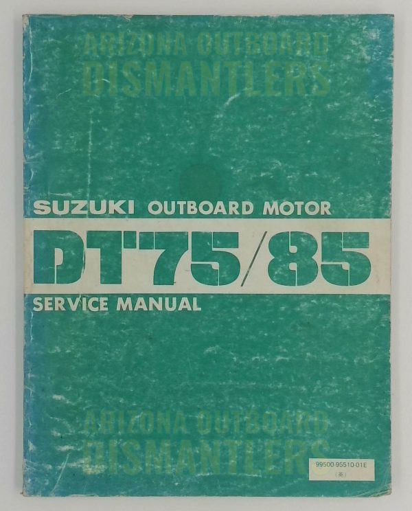 Suzuki Outboard Motor DT75/85 Service Manual – P/N 99500-95510-01E